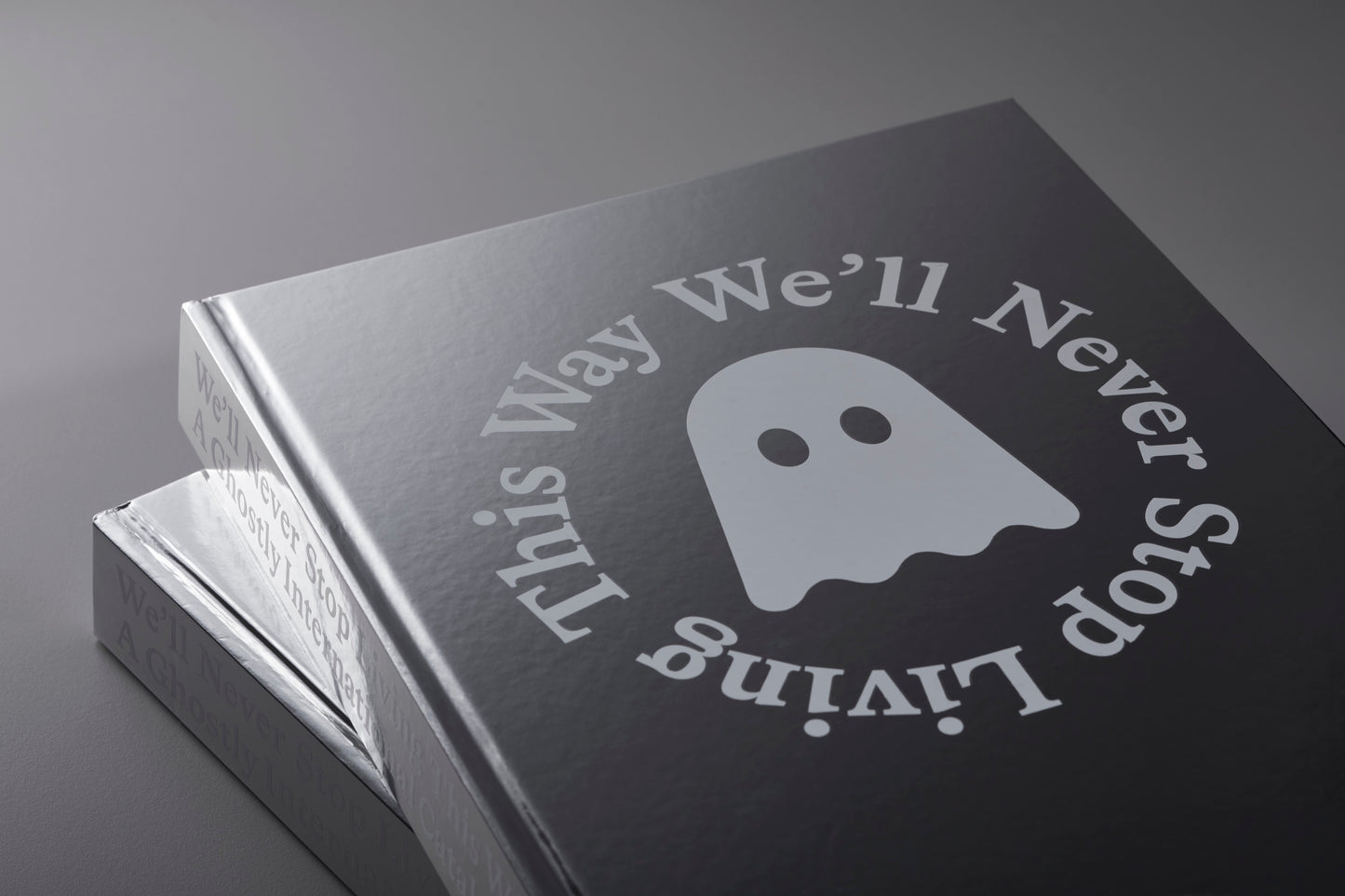 We'll Never Stop Living This Way: A Ghostly International Catalogue