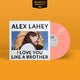 I Love You Like A Brother - Secretly Store