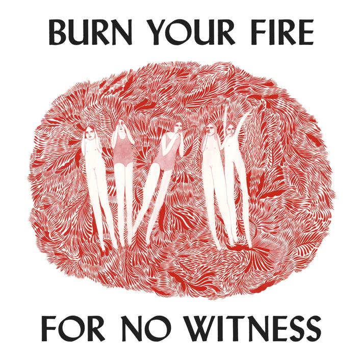 Burn Your Fire For No Witness - Secretly Store