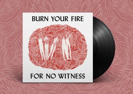 Burn Your Fire For No Witness - Secretly Store