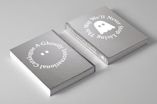 We'll Never Stop Living This Way: A Ghostly International Catalogue