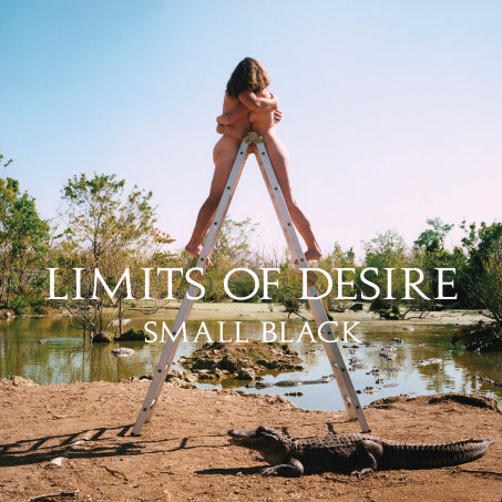 Limits of Desire (Deluxe Edition)