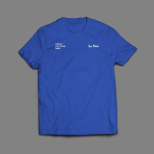 I Know I'm Funny haha T-Shirt - Secretly Store