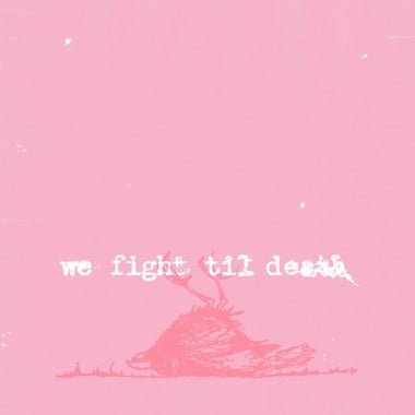 We Fight Til Death