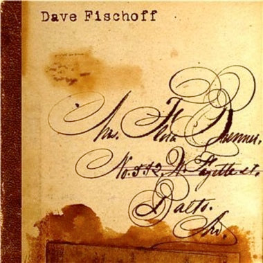 Aged paper with elegant black script handwriting, stains, and the typed name Dave Fischoff at the top left.